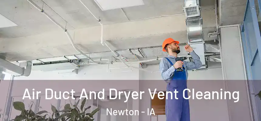  Air Duct And Dryer Vent Cleaning Newton - IA