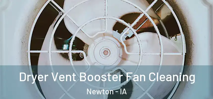 Dryer Vent Booster Fan Cleaning Newton - IA