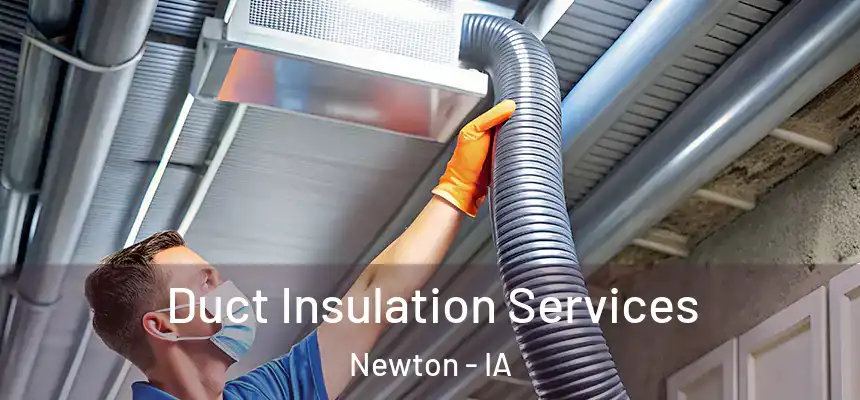  Duct Insulation Services Newton - IA
