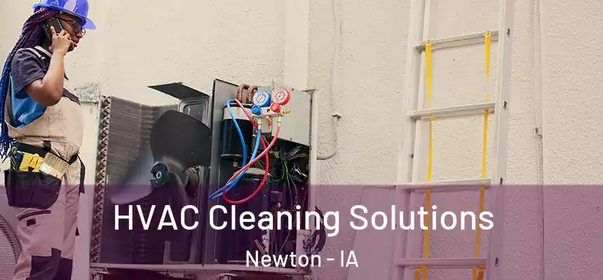  HVAC Cleaning Solutions Newton - IA