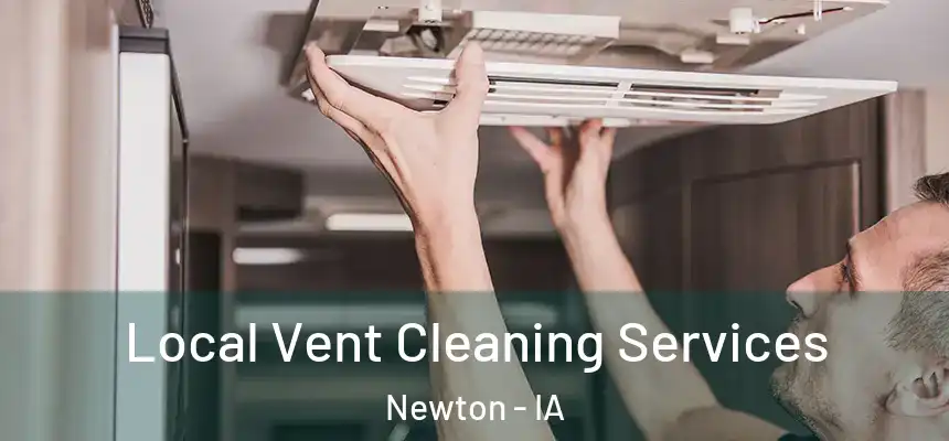 Local Vent Cleaning Services Newton - IA