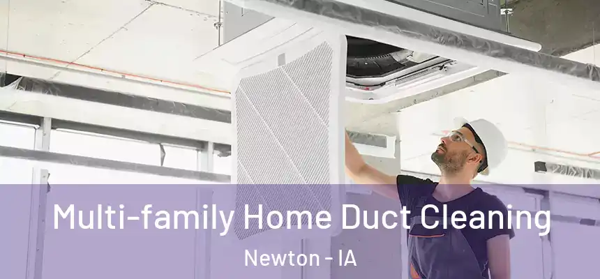 Multi-family Home Duct Cleaning Newton - IA