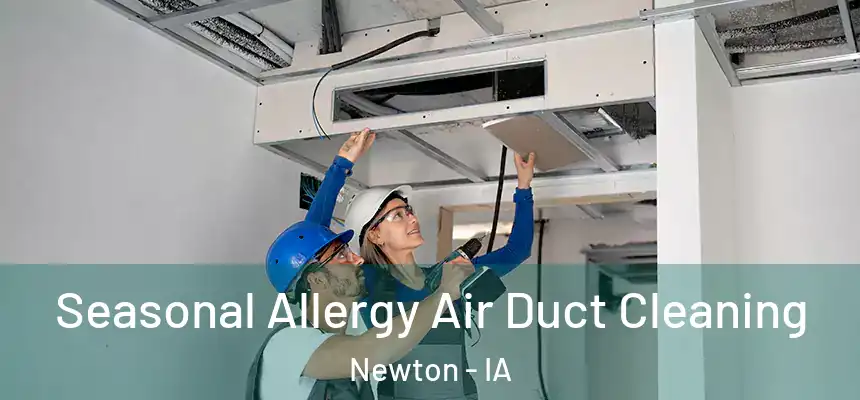  Seasonal Allergy Air Duct Cleaning Newton - IA