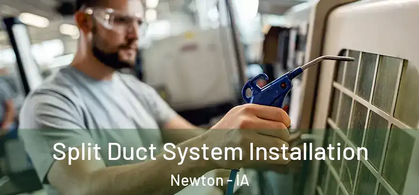  Split Duct System Installation Newton - IA